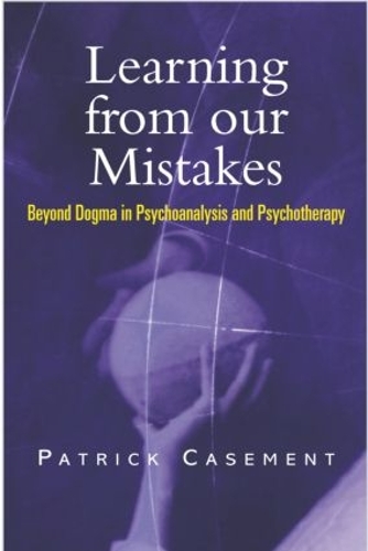 Бумажная книга «Learning from our Mistakes: Beyond Dogma in Psychoanalysis and Psychotherapy», автор Патрик Кейсмент - фото №1