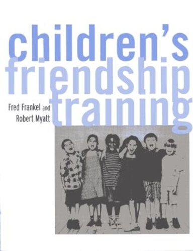 Бумажная книга «Children's Friendship Training», авторов Фред Д. Френкель, Роберт Дж. Майатт - фото №1