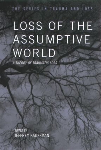 Паперова книга «Loss of the Assumptive World: A Theory of Traumatic Loss» - фото №1