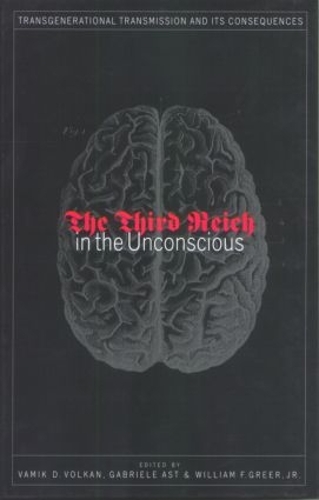 Паперова книга «Third Reich in the Unconscious», авторів Габріела Аст, Вамік Д. Волкан, Вільям Ф. Грір-молодший - фото №1