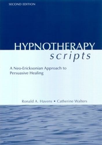 Бумажная книга «Hypnotherapy Scripts: A Neo-Ericksonian Approach to Persuasive Healing», авторов Кэтрин Уолтерс, Рональд А. Хейвенс - фото №1