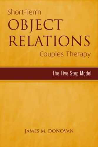Бумажная книга «Short-Term Object Relations Couples Therapy: The Five-Step Model», автор Джеймс М. Донован - фото №1