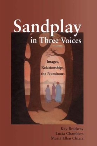 Бумажная книга «Sandplay in Three Voices: Images, Relationships, the Numinous», авторов Кей Брэдвей, Лючия Чемберс, Мария Эллен Чиайя - фото №1