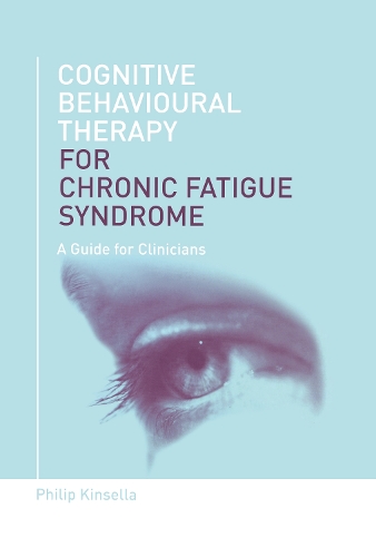 Бумажная книга «Cognitive Behavioural Therapy for Chronic Fatigue Syndrome: A Guide for Clinicians», автор Филип Кинселла - фото №1