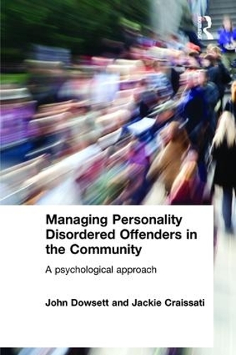 Бумажная книга «Managing Personality Disordered Offenders in the Community: A Psychological Approach», авторов Джеки Крейссати, Джон Даусетт - фото №1