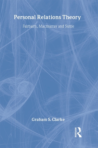 Паперова книга «Personal Relations Theory: Fairbairn, Macmurray and Suttie», автор Грем С. Кларк - фото №1