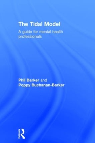 Паперова книга «The Tidal Model: A Guide for Mental Health Professionals», авторів Поппі Б'юкенен-Баркер, Філіп Баркер - фото №1
