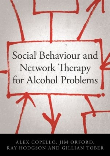 Паперова книга «Social Behaviour and Network Therapy for Alcohol Problems», авторів Алекс Копелло, Джилліан Тобер, Джим Орфорд, Рей Ходжсон - фото №1