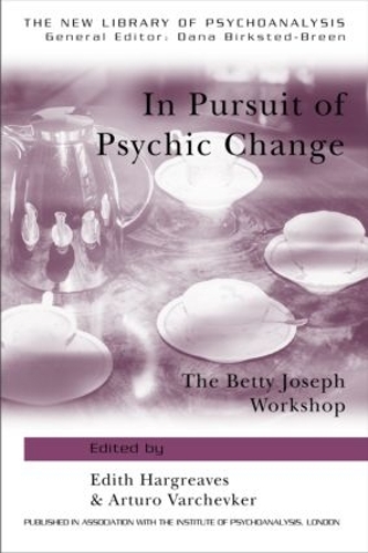 Бумажная книга «In Pursuit of Psychic Change: The Betty Joseph Workshop» - фото №1