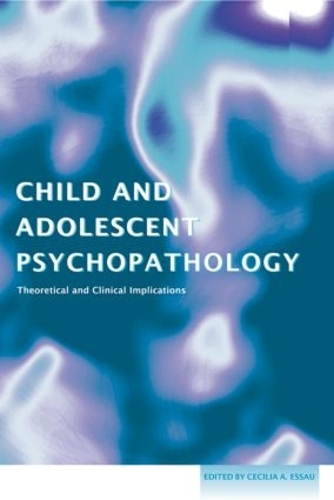 Бумажная книга «Child and Adolescent Psychopathology: Theoretical and Clinical Implications» - фото №1