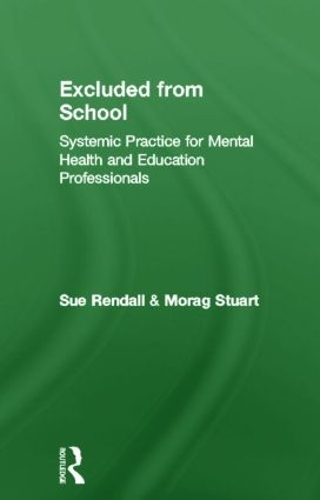 Бумажная книга «Excluded From School: Systemic Practice for Mental Health and Education Professionals», авторов Мораг Стюарт, Сью Рендалл - фото №1