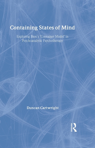Бумажная книга «Containing States of Mind: Exploring Bion's 'Container Model' in Psychoanalytic Psychotherapy», автор Дункан Картрайт - фото №1