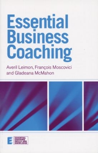 Бумажная книга «Essential Business Coaching», авторов Аверил Леймон, Франсуа Московичи, Гладиана Макмахон - фото №1