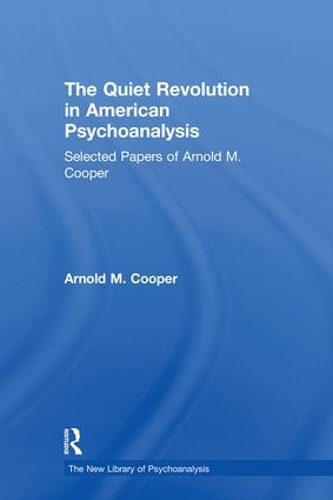 Паперова книга «The Quiet Revolution in American Psychoanalysis: Selected Papers of Arnold M. Cooper», автор Арнольд М. Купер - фото №1