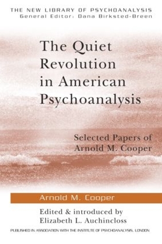 Паперова книга «The Quiet Revolution in American Psychoanalysis: Selected Papers of Arnold M. Cooper», автор Арнольд М. Купер - фото №1