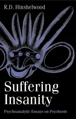 Бумажная книга «Suffering Insanity: Psychoanalytic Essays on Psychosis», автор Р. Д. Хиншелвуд - фото №1