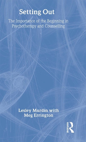 Бумажная книга «Setting Out: The Importance of the Beginning in Psychotherapy and Counselling», авторов Лесли Мурдин, Мег Эррингтон - фото №1