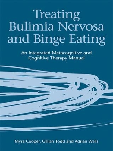 Бумажная книга «Treating Bulimia Nervosa and Binge Eating: An Integrated Metacognitive and Cognitive Therapy Manual», авторов Адриан Уэллс, Джиллиан Тодд - фото №1