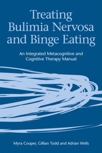 Бумажная книга «Treating Bulimia Nervosa and Binge Eating: An Integrated Metacognitive and Cognitive Therapy Manual», авторов Адриан Уэллс, Джиллиан Тодд - фото №1