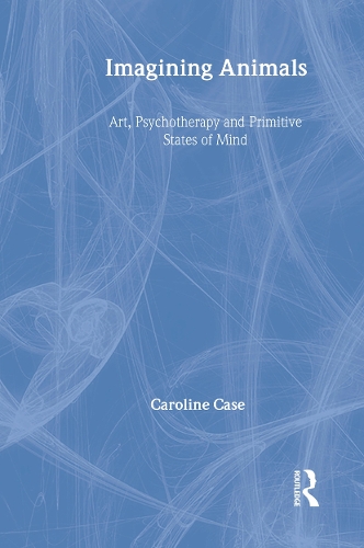 Бумажная книга «Imagining Animals: Art, Psychotherapy and Primitive States of Mind», автор Кэролайн Кейс - фото №1