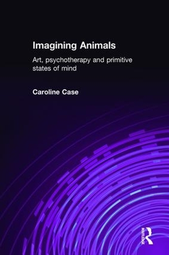 Бумажная книга «Imagining Animals: Art, Psychotherapy and Primitive States of Mind», автор Кэролайн Кейс - фото №1