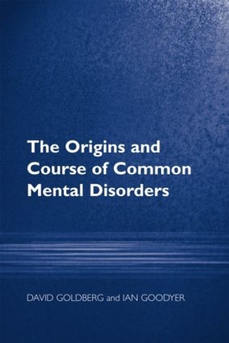Бумажная книга «The Origins and Course of Common Mental Disorders», авторов Ян М Гудьер, Дэвид Голдберг - фото №1