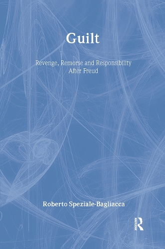 Паперова книга «Guilt: Revenge, Remorse and Responsibility After Freud», автор Роберто Спеціале-Бальякка - фото №1