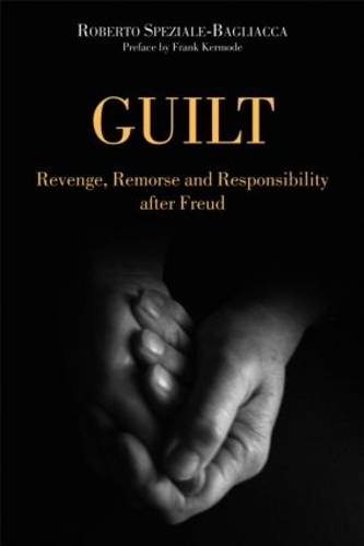 Паперова книга «Guilt: Revenge, Remorse and Responsibility After Freud», автор Роберто Спеціале-Бальякка - фото №1