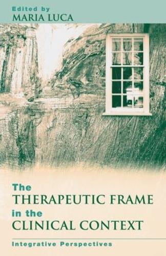 Бумажная книга «The Therapeutic Frame in the Clinical Context: Integrative Perspectives», автор Мария Лука - фото №1