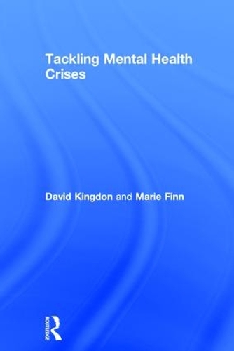 Бумажная книга «Tackling Mental Health Crises», авторов Дэвид Кингдон, Мари Финн - фото №1