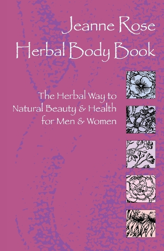 Бумажная книга «Herbal Body Book: The Herbal Way to Natural Beauty & Health for Men & Women», автор Жанна Роуз - фото №1