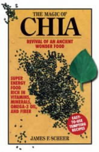 Бумажная книга «The Magic of Chia: Revival of an Ancient Wonder Food», автор Джеймс Ф. Шир - фото №1