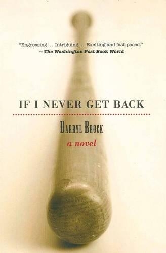 Паперова книга «If I Never Get Back: A Novel», автор Дерріл Брок - фото №1