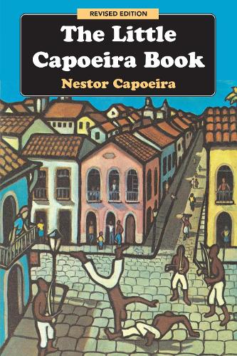 Бумажная книга «The Little Capoeira Book, Revised Edition», автор Нестор Капоэйра - фото №1
