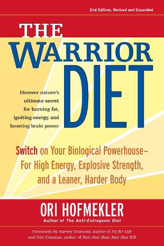 Паперова книга «The Warrior Diet: Switch on Your Biological Powerhouse For High Energy, Explosive Strength, and a Leaner, Harder Body», автор Орі Хофмеклер - фото №1