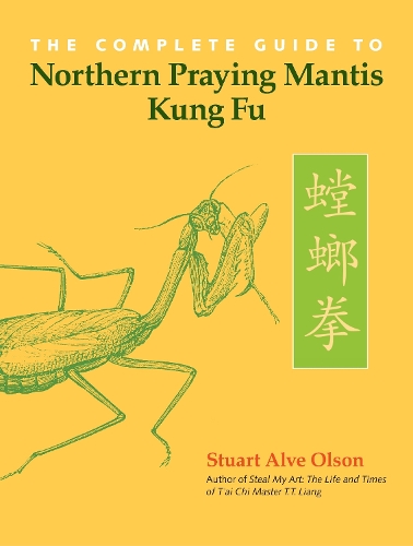 Паперова книга «The Complete Guide to Northern Praying Mantis Kung Fu», автор Стюарт Алве Олсон - фото №1