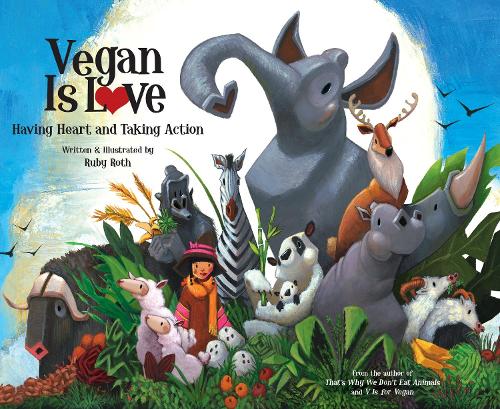 Бумажная книга «Vegan Is Love: Having Heart and Taking Action», автор Руби Рот - фото №1