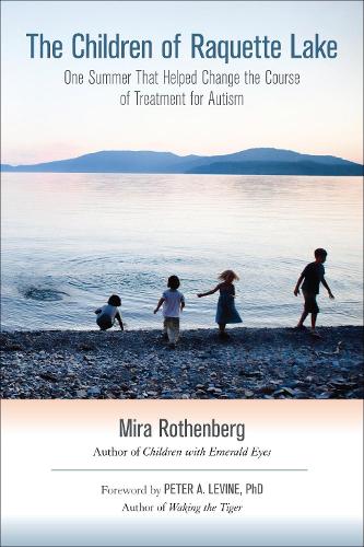 Бумажная книга «The Children of Raquette Lake: One Summer That Helped Change the Course of Treatment for Autism», автор Мира Ротенберг - фото №1