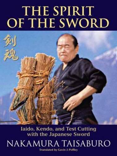 Бумажная книга «The Spirit of the Sword: Iaido, Kendo, and Test Cutting with the Japanese Sword», автор Накамура Тайсабуро - фото №1