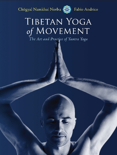 Бумажная книга «Tibetan Yoga of Movement: The Art and Practice of Yantra Yoga», авторов Чогьял Намкай Норбу, Фабио Андрико - фото №1