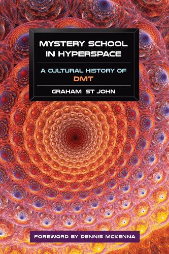 Паперова книга «Mystery School in Hyperspace: A Cultural History of DMT», автор Грем Сент-Джон - фото №1