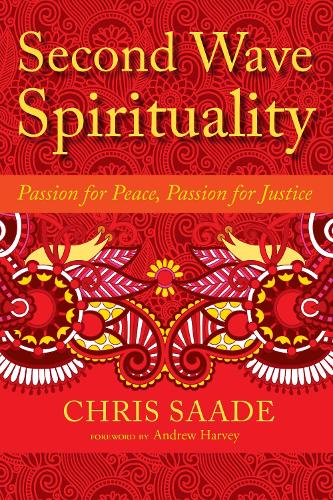 Бумажная книга «Second Wave Spirituality: Passion for Peace, Passion for Justice», автор Крис Сааде - фото №1