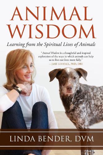 Бумажная книга «Animal Wisdom: Learning from the Spiritual Lives of Animals», автор Линда Бендер - фото №1