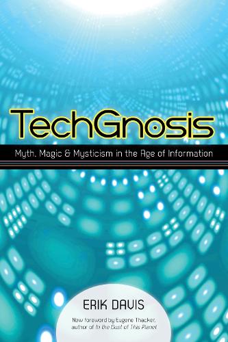 Бумажная книга «TechGnosis: Myth, Magic, and Mysticism in the Age of Information», автор Эрик Дэвис - фото №1