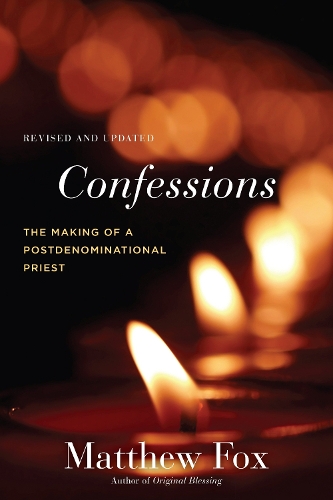Бумажная книга «Confessions, Revised and Updated: The Making of a Postdenominational Priest», автор Мэтью Фокс - фото №1