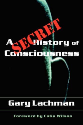 Бумажная книга «A Secret History of Consciousness», автор Гари Лахман - фото №1