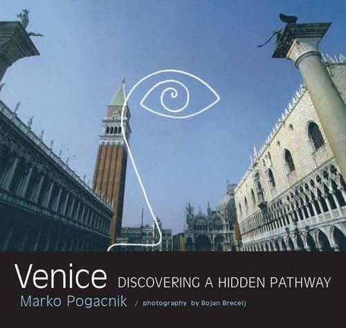 Паперова книга «Venice: Discovering a Hidden Pathway», автор Марко Погачнік - фото №1