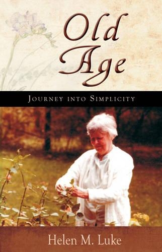 Бумажная книга «Old Age: Journey into Simplicity», автор Хелен М. Люк - фото №1