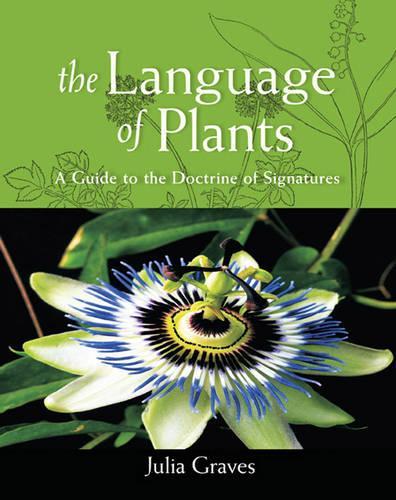 Бумажная книга «The Language of Plants: A Guide to the Doctrine of Signatures», автор Джулия Грейвс - фото №1