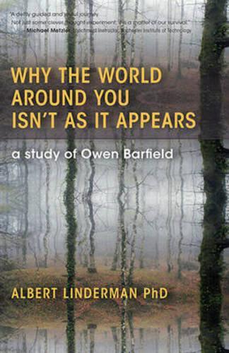 Бумажная книга «Why the World Around You Isn't As It Appears: A Study of Owen Barfield», автор Альберт Линдерман - фото №1